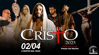 Paixão de Cristo 2023  Arapongas  PR [upl. by Darnell]