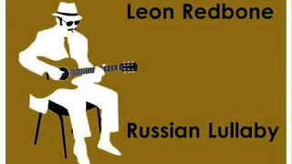 Leon Redbone  Russian Lullaby Super Rare [upl. by Harahs]