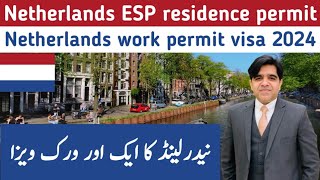 Netherlands ESP residence permit  Netherlands work visa 2024  Netherlands work permit visa 2024 [upl. by Rexfourd769]