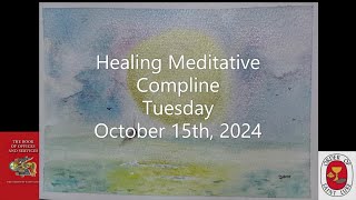 Healing Meditative Compline October 15 2024 from Cypress Lakes Village Florida  Order of St Luke [upl. by Jasik832]