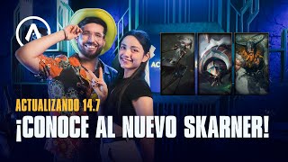 Actualizando LoL 147 ¡Conoce al nuevo Skarner  League of Legends [upl. by Raynard]