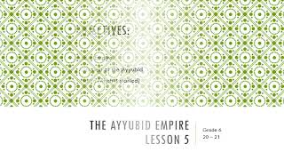 The Ayyubid Empire  Lesson 5 Social Studies [upl. by Sadonia]