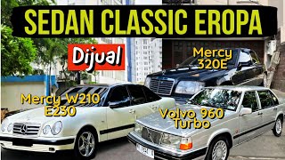 SEDAN EROPA CLASSIC BANYAK PILIHANMERCY 320EMERCY W210VOLVO 960 [upl. by Nylssej417]