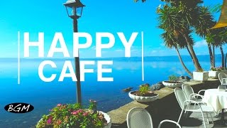 HAPPY CAFE MUSIC  Jazz amp Bossa Nova Instrumental Music  Background Music [upl. by Aunson]