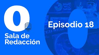 Sala de Redacción ep 18 [upl. by Digirb]