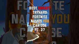 Best SweatyTryhard Fortnite Names YOU can use…fortnite fortnitenames [upl. by Florry34]