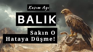 Balık Burcu Kasım 2024de Sakın O Hataya Düşme [upl. by Stent401]