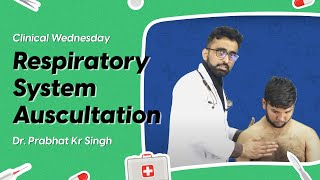 Respiratory System Auscultation  Clinical Wednesday with Dr Prabhat Kumar Singh [upl. by Arvad]