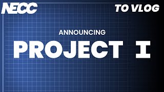 NECC TO Vlog  Announcing Project I [upl. by Arbrab109]