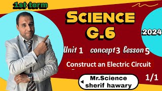 Construct an Electric Circuit Grade 6  Unit 1  Concept 3  Lesson 5  Part12 Science ساينس 6 [upl. by Arraet]