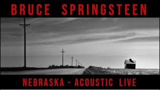 Bruce Springsteen  Nebraska Live Acoustic [upl. by Aliet]