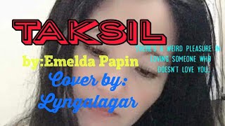 Taksil by EMELDA PAPIN the Originalsong Cover bylyngalagarmixchanel oldmusic lover taksil [upl. by Ytnom]