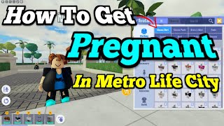 How to Get Pregnant in Metro Life Roblox Rp  Full Guide [upl. by Nahgaem]