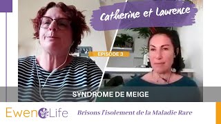 🍎Catherine et Laurence Symptômes errance et incompréhension  ep3  Syndrome de Meige France 2021 [upl. by Mirisola]