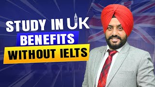 STUDY IN UK BENEFITS WITHOUT IELTS  STUDY VISA UPDATES 2024  USA CANADA UK [upl. by Kellia]