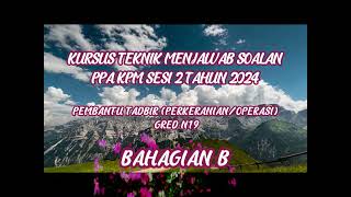 KTMS PPA KPM SESI 2 TAHUN 2024 BAGI SKIM PEMBANTU TADBIR PO GRED N19 BAHAGIAN B [upl. by Tench]