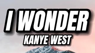 Kanye West  I Wonder Lyrics 1 Hour Version [upl. by Mcnamee]