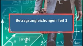 Betragsungleichungen Teil 1 [upl. by Hsekar676]