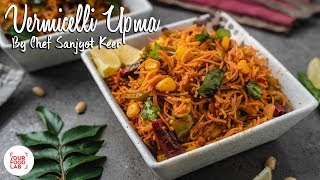 Vermicelli Upma Recipe  सेवई उपमा  Chef Sanjyot Keer [upl. by Idahs]