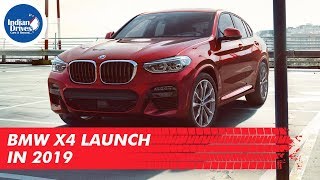 BMW X4 Launch In 2019 [upl. by Eedrahc]