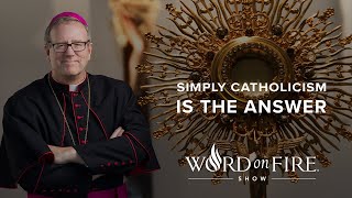 Simply Catholicism is the Answer [upl. by Berwick60]