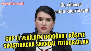 CHP’li vekilden Erdoğan’ı köşeye sıkıştıracak skandal fotoğraflar Bu videoyu sakın kaçırmayın [upl. by Mcdowell405]