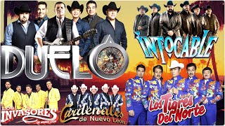 Los Invasores De Nuevo Leon🔥Los Tigres del Norte💃Cardenales De Nuevo Leon🍻Intocable⚡Duelo [upl. by Carlock191]