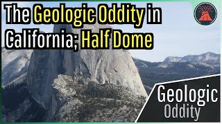 The Geologic Oddity in California Half Dome [upl. by Ellicott]