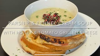 Parsnip Fennel Cream Soup ￼with Honey amp Tomato Grilled Cheese [upl. by Aretak]