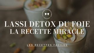 RECETTE  Lassi detox du foie la recette miracle [upl. by Nebur]