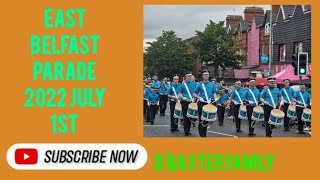 EAST BELFAST PARADE 1ST JULY 2022  DBAXTER FAMILY [upl. by Negeam]