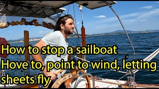 how to stop a sailboat In irons hove to let sheets fly droppingfurling sails turning to wind [upl. by Hannaoj442]