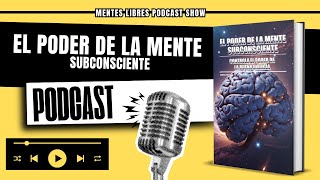 🧠Analizamos El Poder de la Mente Subconsciente  MENTES LIBRES  Podcast Show [upl. by Gurolinick]