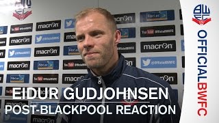 EIDUR GUDJOHNSEN  Strikers Blackpool reaction [upl. by Nosneb]