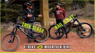 Trek Slash vs Trek Rail 98 XT Ebike VS Mountain Bike [upl. by Kciremed]