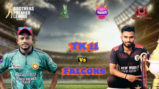 BROTHERS PREMIER LEAGUE TK11 vs FALCONS [upl. by Hemphill]