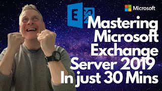 Mastering Microsoft Exchange Server 2019 Expert Skills in just 30 Mins [upl. by Rramed]