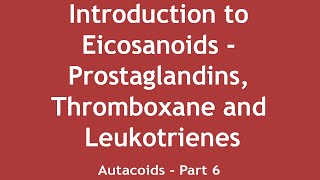 Introduction to Eicosanoids  Prostaglandins Thromboxane and Leukotrienes Autacoids Part 6 [upl. by Pride]