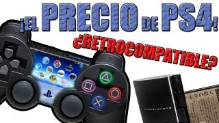 PS4 ¡Posible precio de salida y ¿Será retrocompatible con Ps3 [upl. by Ycniuqed886]