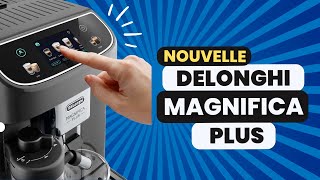 NOUVELLE DELONGHI MAGNIFICA PLUS en Français Analyse et opinion de la dernière cafetière Delonghi [upl. by Gibert]