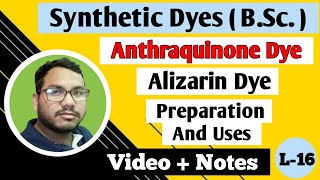 Alizarin Dye  Preparation and uses  Anthraquinone Dye  Synthetic Dyes BSc [upl. by Liddy]