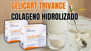 Colágeno Hidrolizado  Gelicart Trivance [upl. by Epotimet]