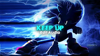 Keep Up  Im Too Fast  Odetari Edit Audio [upl. by Hickie]