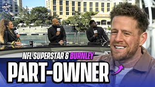 JJ Watt opens up to Thierry Henry on his journey to becoming Burnley partowner  CBS Sports Golazo [upl. by Ute]