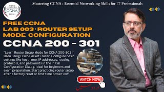 Free CCNA Lab 003 Router Setup amp Mode Configuration in Urdu  HandsOn Tutorial [upl. by Alvord]