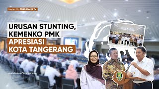 Kemenko PMK Apresiasi Kota Tangerang Dalam Inovasi Percepatan Penurunan Stunting TangerangTV [upl. by Xxam]