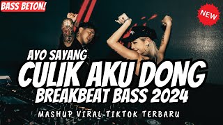 DJ AYO SAYANG CULIK AKU DONG REMIX VIRAL TIKTOK FULL BASS  DJ ITS MY LIFE  DJ BREAKBEAT 2024 [upl. by Htebazileharas954]