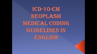 ICD10CM  NEOPLASM PART 1  MEDICAL CODING  GUIDELINES IN ENGLISH [upl. by Ennaehr]