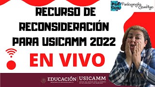 🔴 EN VIVO  1 RECURSO DE RECONSIDERACIÓN cómo hacerlo  USICAMM 2022 [upl. by Ymarej]