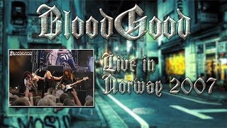 BLOODGOOD  2007 Live in Norway FULL CONCERT [upl. by Niac]